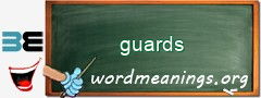 WordMeaning blackboard for guards